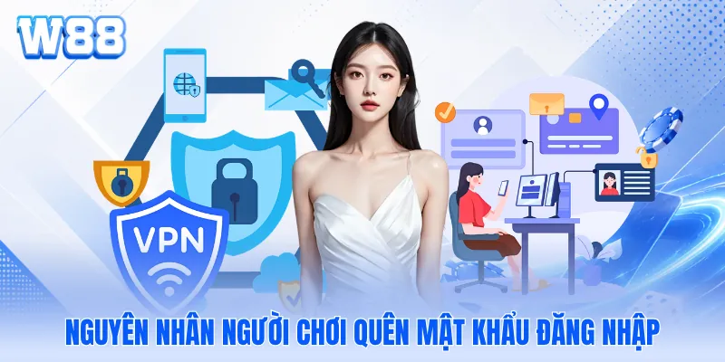 Nguyên nhân người chơi quên mật khẩu đăng nhập